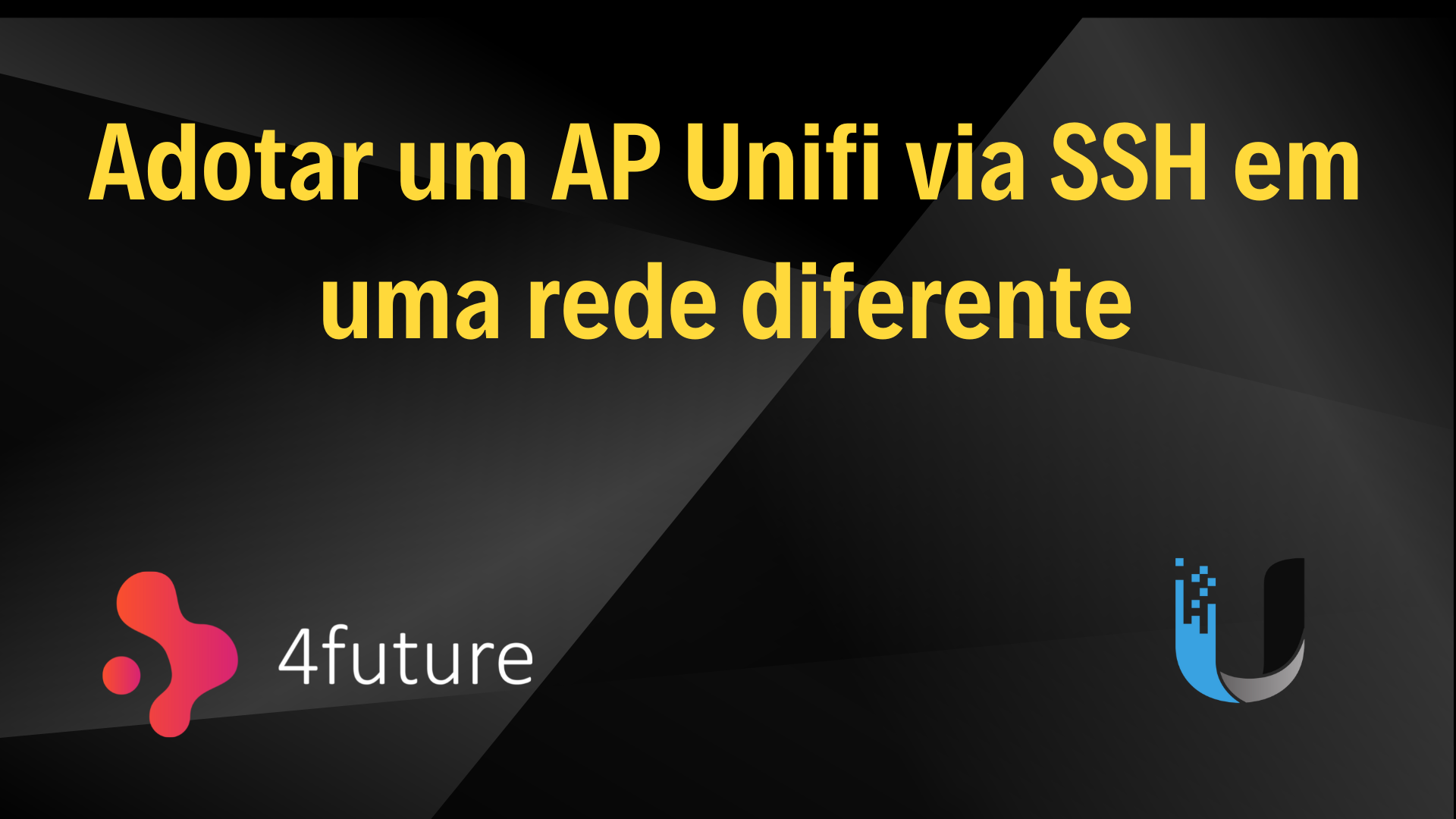 Adotar um AP Unifi via SSH em uma rede diferente - 4Future