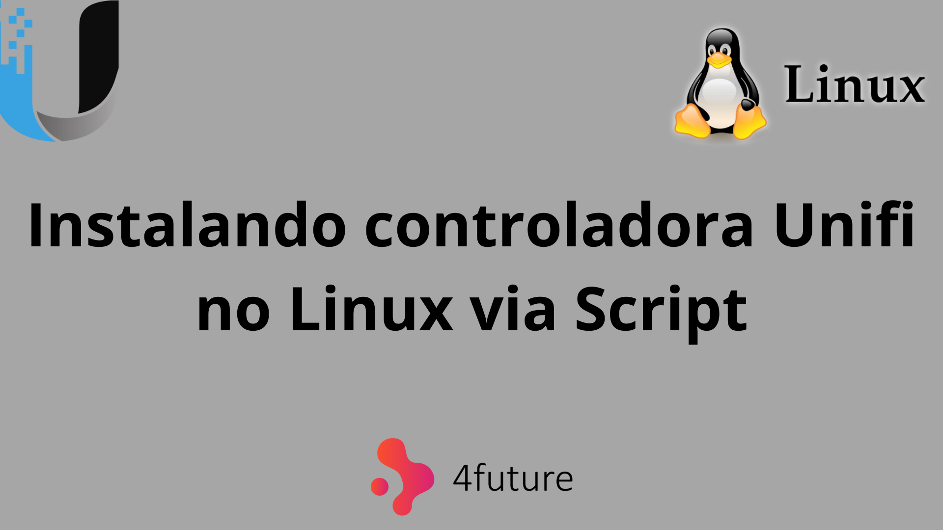 Instalar Controladora Unifi no Linux - 4Future